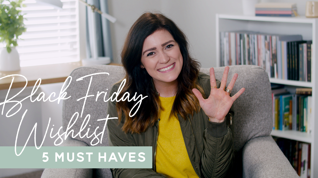 Black Friday Wishlist (5 Must Haves)