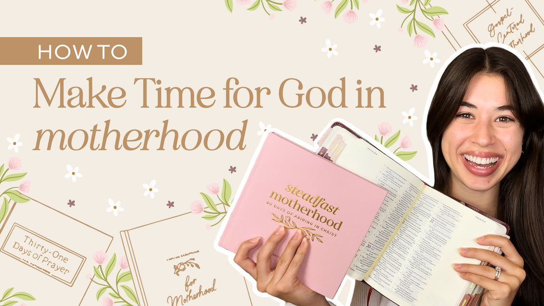 How to Make Time for God in Motherhood