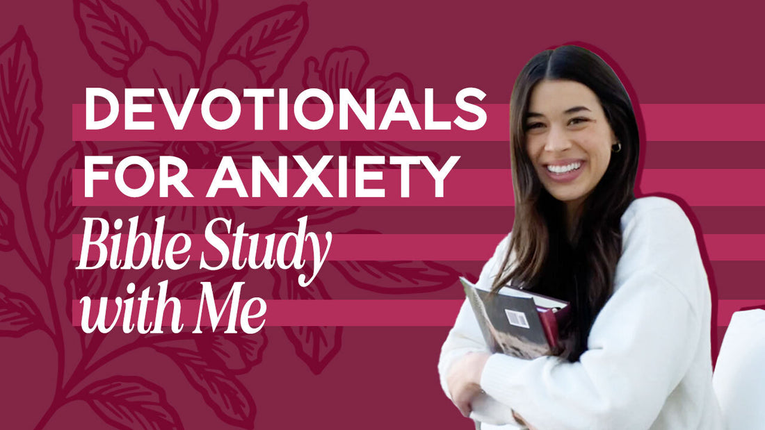Devotionals For Anxiety | Bible Study With Me