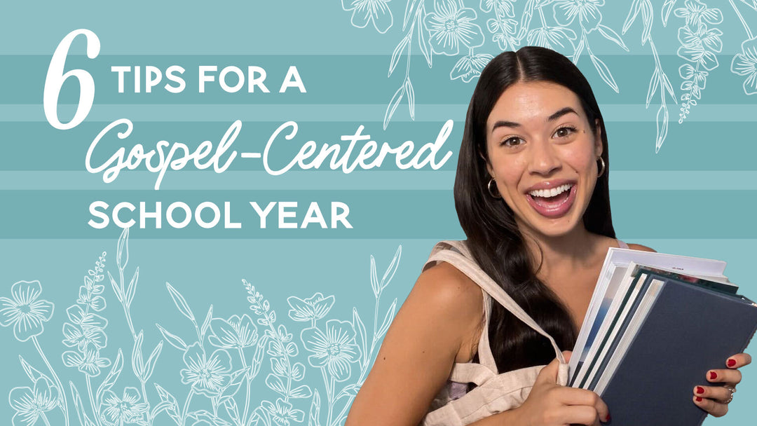 5 Tips For A Gospel-Centered School Year