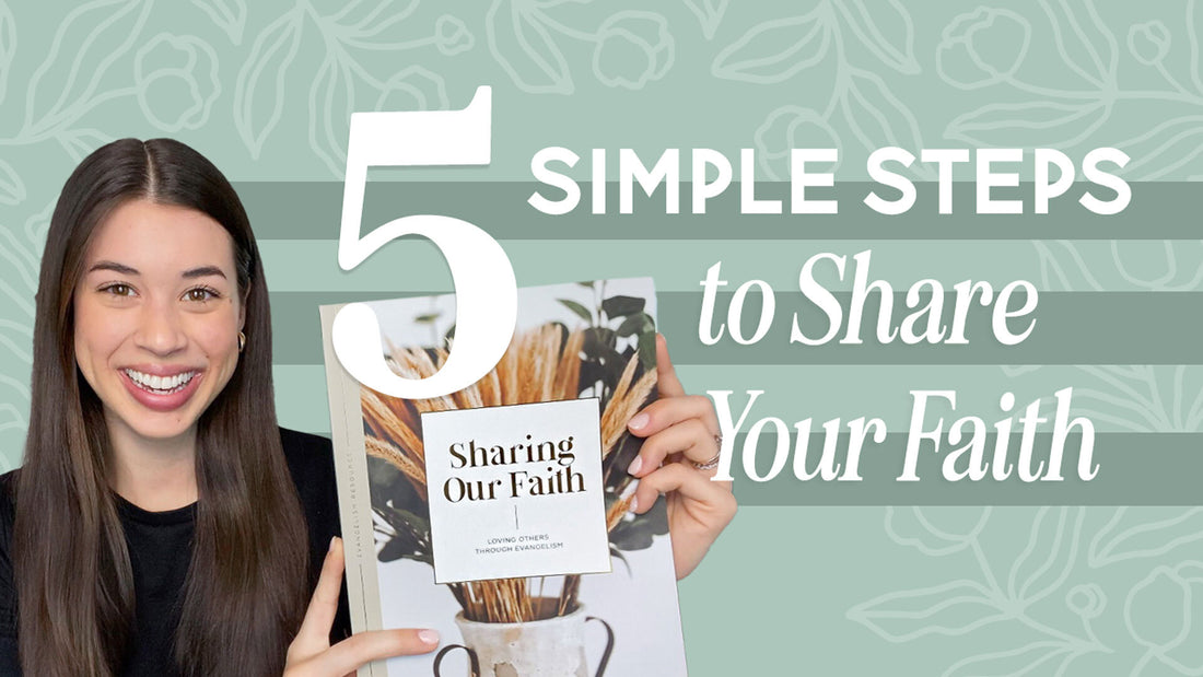 5 Simple Steps For Sharing Your Faith