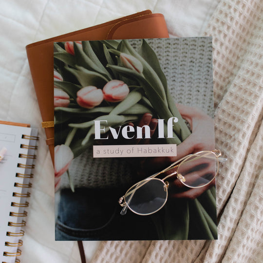 Even If | A Bible Study of Habakkuk