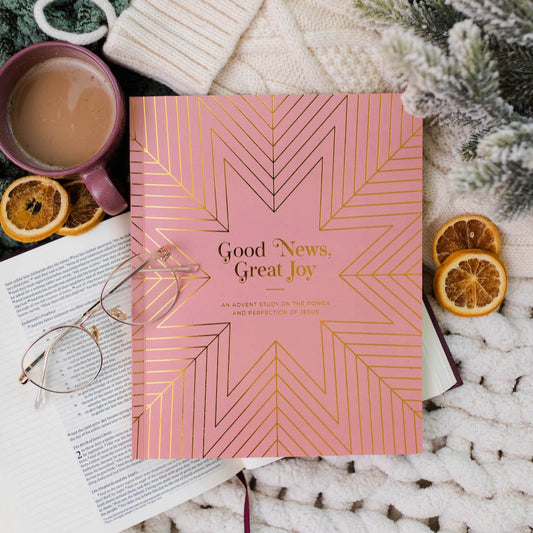 Good News, Great Joy - An Advent Study on the Power and Perfection of Jesus