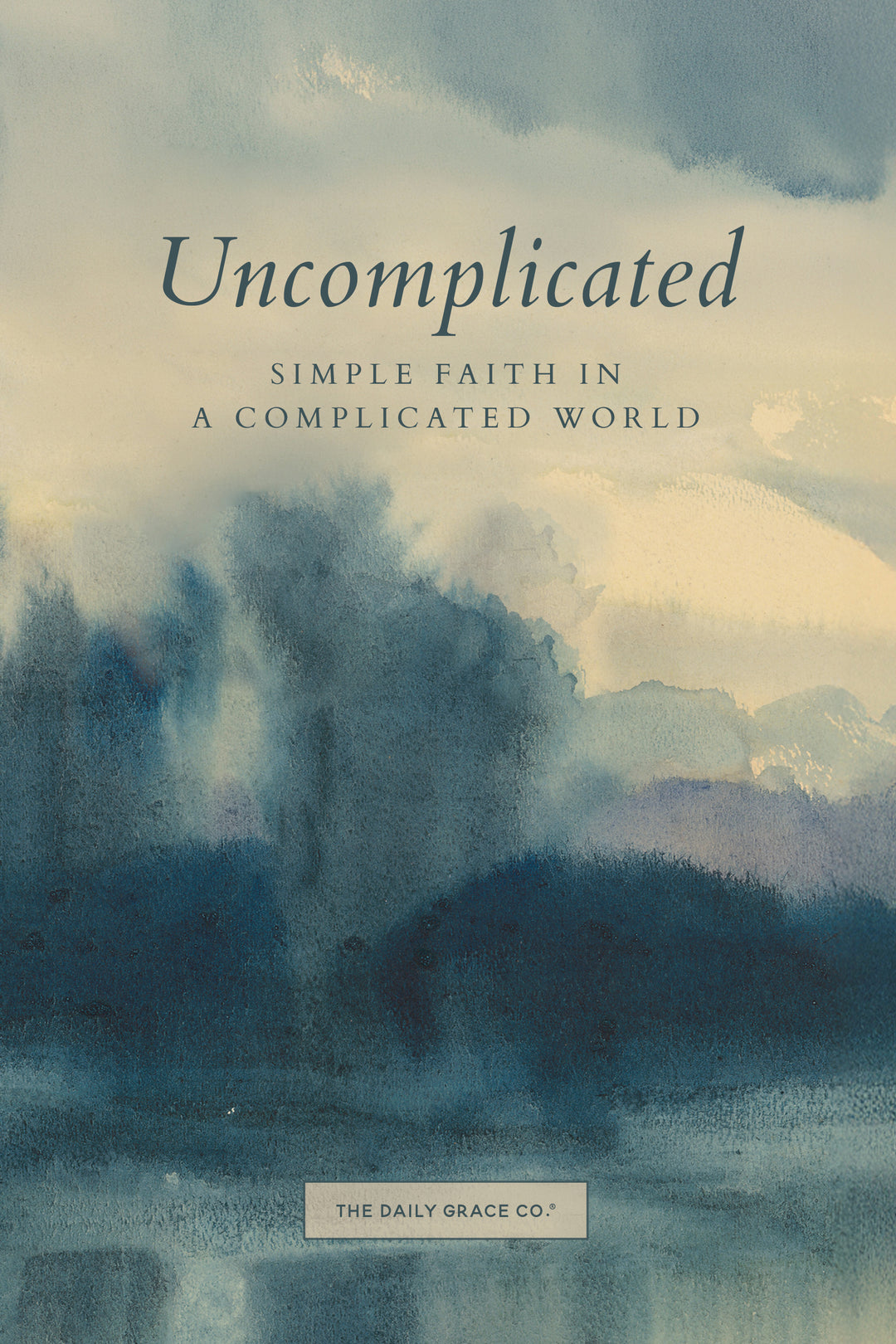Book cover with watercolor design and text about uncomplicated faith.