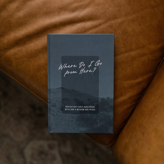 Where Do I Go From Here?: Navigating Early Adulthood with God’s Wisdom and Peace