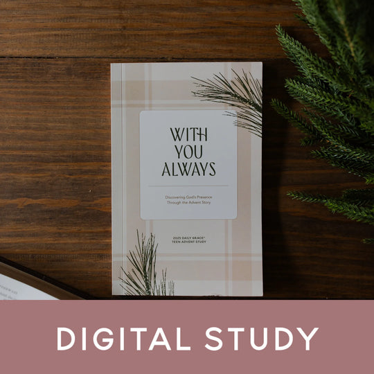 With You Always | Teen Advent Bible Digital Study