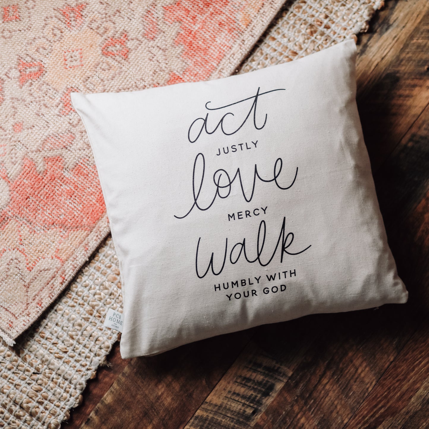 Act Justly, Love Mercy, Walk Humbly Pillow Cover