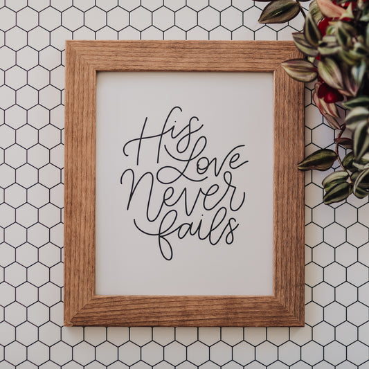 His Love Never Fails Print