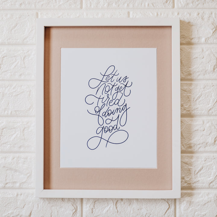 Retired - Let Us Not Get Tired of Doing Good Print