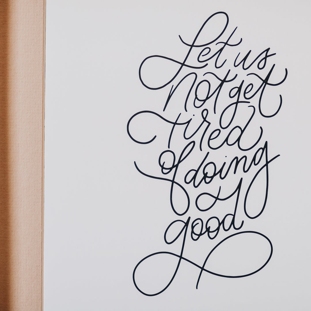 Up close of Let us not get tired print