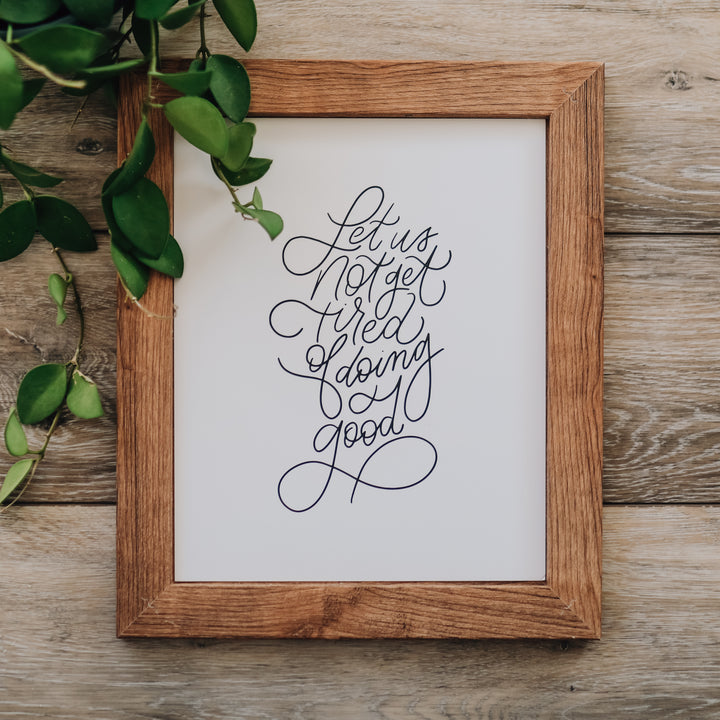 Retired - Let Us Not Get Tired of Doing Good Print