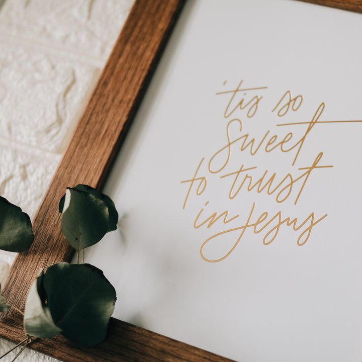 'Tis So Sweet Gold Foil Print in frame